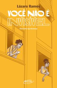 Você não é invisível, de Lázaro Ramos, com ilustrações de Oga Mendonça