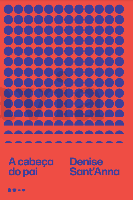 livro-Denise-SantAnna-A-cabeca-do-pai-Todavia-Editora-Capa