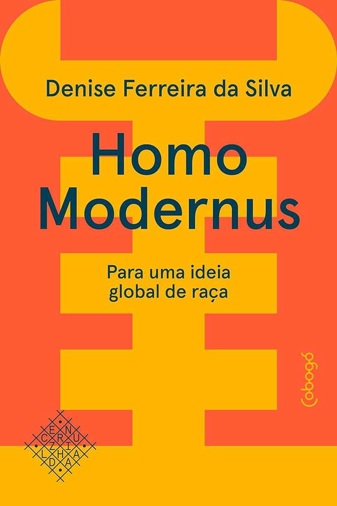 Homo-modernus–Para-uma-ideia-global-de-raça—Denise-Ferreira-da-Silva– homo-modernus