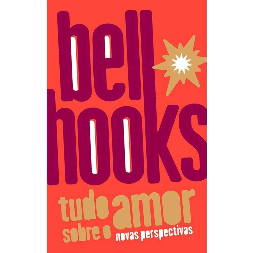 Capa do Livro Tudo Sobre o Amor, de bell hooks