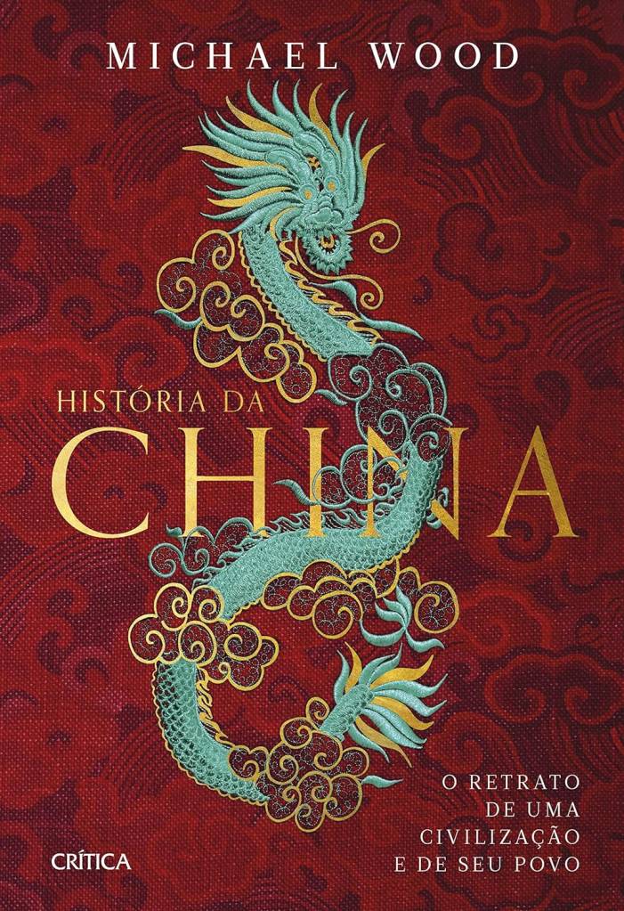 Livro História da China: O retrato de uma civlilização e de seu povo, por Michael Wood (2022)