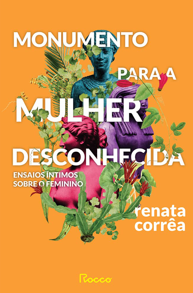 monumento-mulher-desconhecida-ensaios-intimos-feminismo-renata-correa-livros-combate-violencia-mulher-feminismo