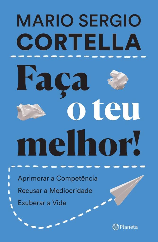 Capa livro Mario Sergio Cortella capa-livro-mario-sergio-cortella-faca-o-seu-melhor-planeta-capa-comprar-online-trechos-frases