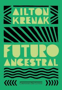 Futuro ancestral (Companhia das Letras, 2022), Ailton Krenak futuro-ancestral-companhia-letras-ailton-krenak