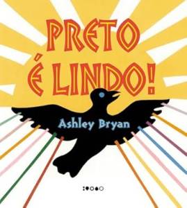 preto e lindo preto-lindo-black-beautifull-ashley-bryan