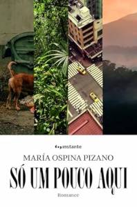 so um pouco aqui so-pouco-aqui-instante-maria-ospina-pizano