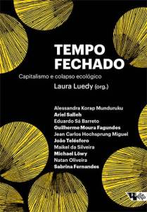 tempo fechado tempo-fechado-boitempo-capitalismo-colapso-ecologico-livro