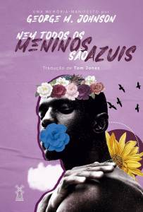 Nem todos os meninos são azuis (Moinhos, 2022), de George M Johnson nem-todos-meninos-azuis-moinhos-george-m-johnson