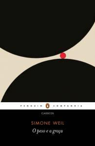 O peso e a graça (Penguin-Companhia, 2025), Simone Weil peso-graca-simone-weil-companhia-penguim