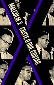 custe o que custar malcolm-x-custe-custar-ubu