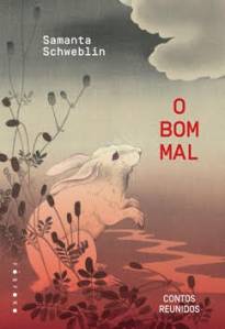 o bom mal bom-mal-samanta-schweblin-editora-fosforo