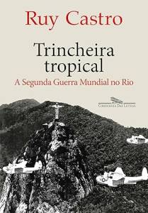 trincheira tropical ruy-castro-trincheira-tropical-companhia-letras