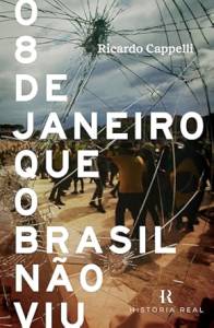 8-de-janeiro-brasil-nao-viu-ricardo-cappelli-intrinseca