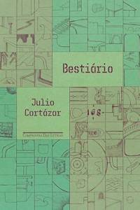 bestiario-julio-cortazar-companhia-letras-contos-cronopios-famas