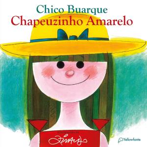 chapeuzinho-amarelo-chico-buarque-ziraldo chapeuzinho-amarelo-chico-buarque-ziraldo-yellowfante