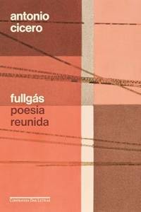 fullgas-antonio-cicero-companhia-letras