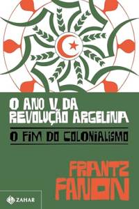 ano-v-revolucao-argelina-frantz-fanon-zahar